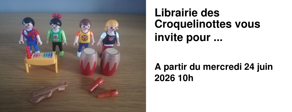 Librairie des Croquelinottes vous invite pour ...