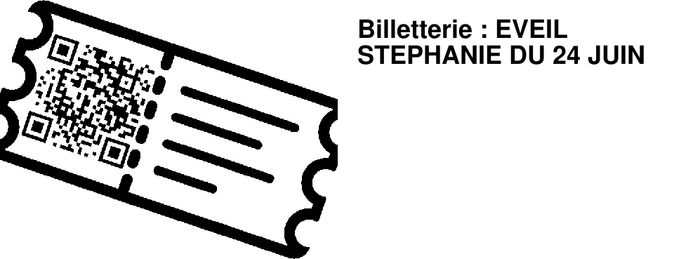 Billetterie : EVEIL STEPHANIE DU 24 JUIN